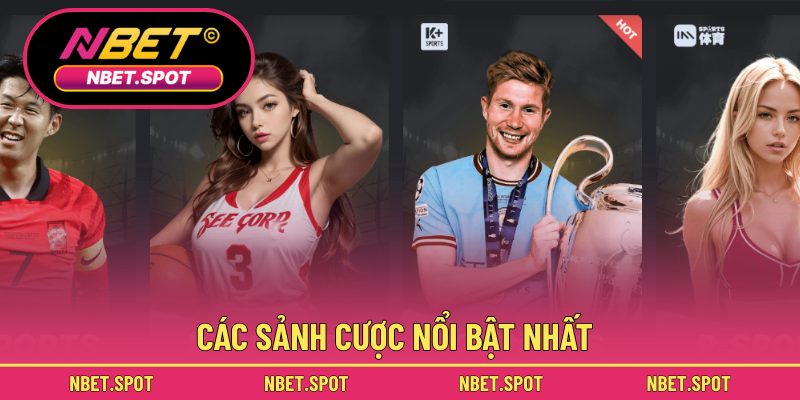 Các sảnh cược nổi bật nhất