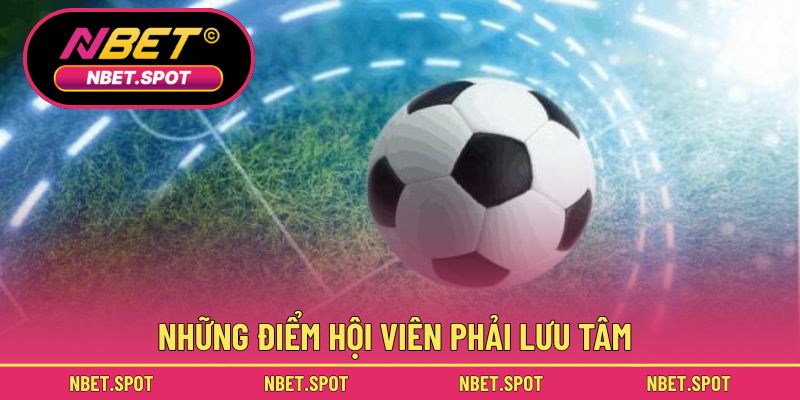 Những điểm hội viên phải lưu tâm