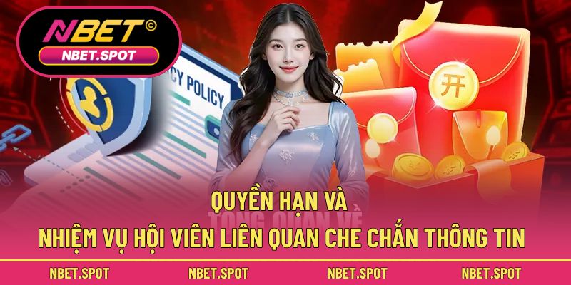 Quyền hạn và nhiệm vụ hội viên liên quan che chắn thông tin