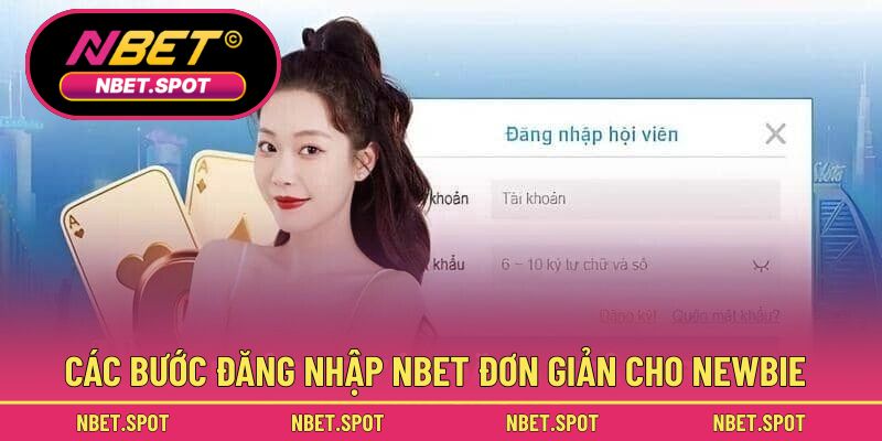 Các bước đăng nhập NBET đơn giản cho NEWBIE