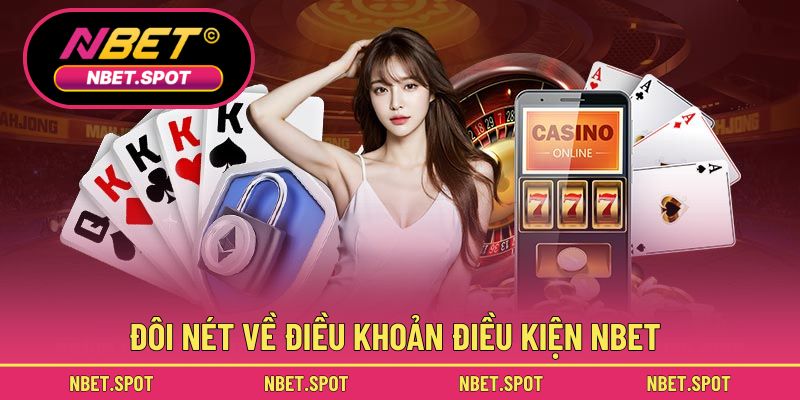 Đôi nét về điều khoản điều kiện NBET