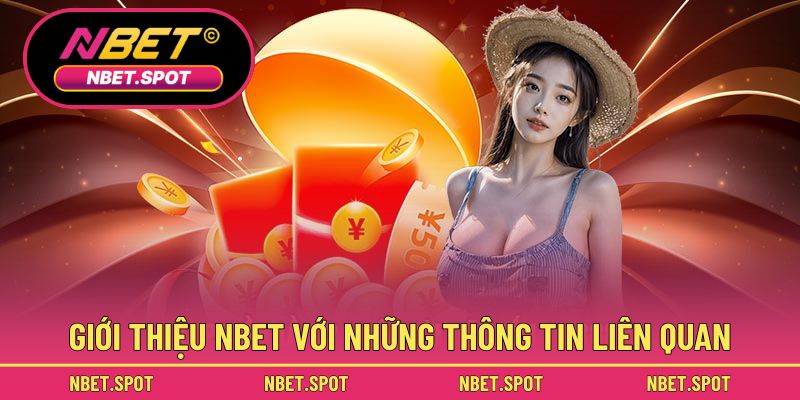 Tổng quan về NBET cùng các thông tin quan trọng