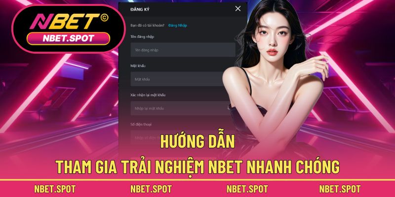 Hướng dẫn chi tiết trải nghiệm