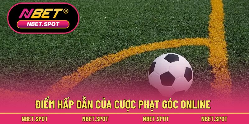 Điểm hấp dẫn của cược phạt góc online
