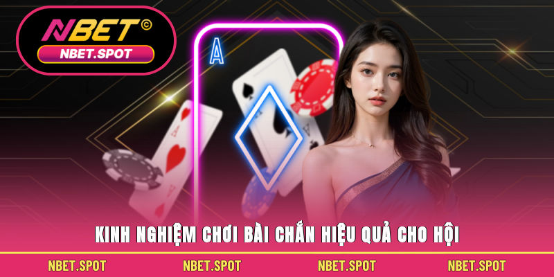 Kinh nghiệm chơi bài chắn hiệu quả cho hội