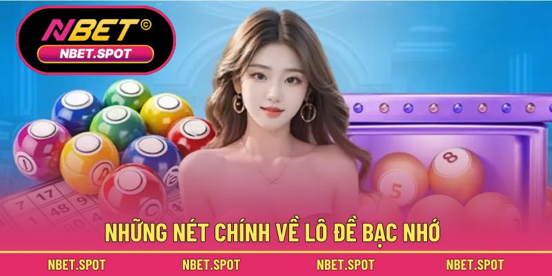 Những nét chính về lô đề bạc nhớ