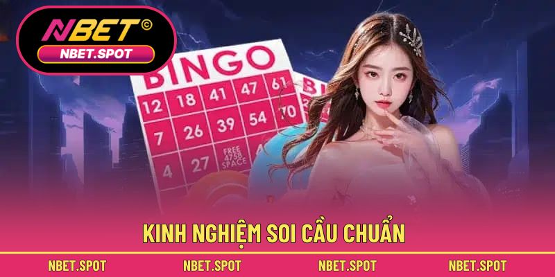 Kinh nghiệm soi cầu chuẩn