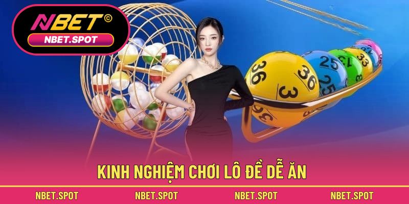 Kinh nghiệm chơi lô đề dễ ăn