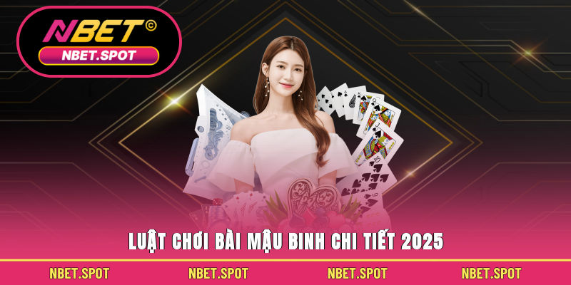 Luật chơi bài mậu binh chi tiết 2025
