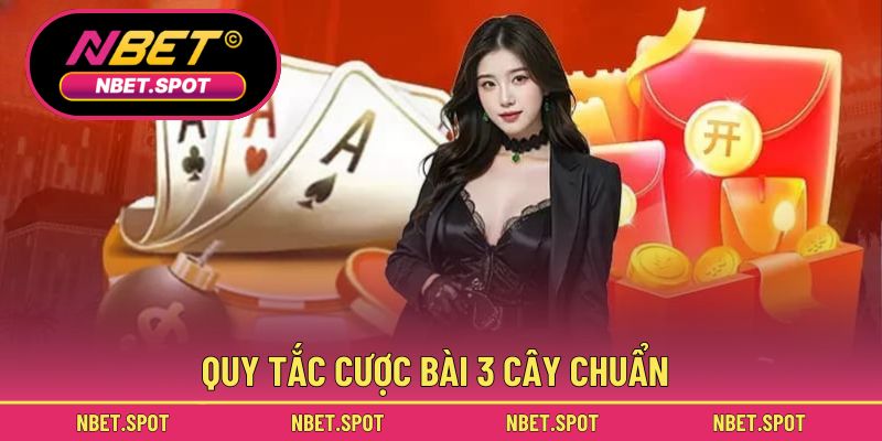 Quy tắc cược bài 3 cây chuẩn