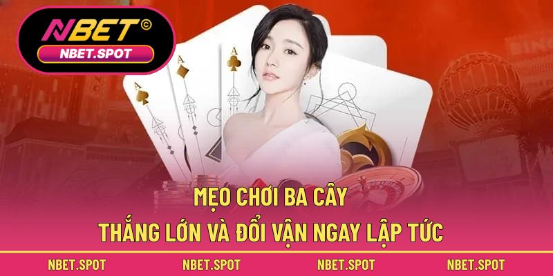 Mẹo chơi ba cây