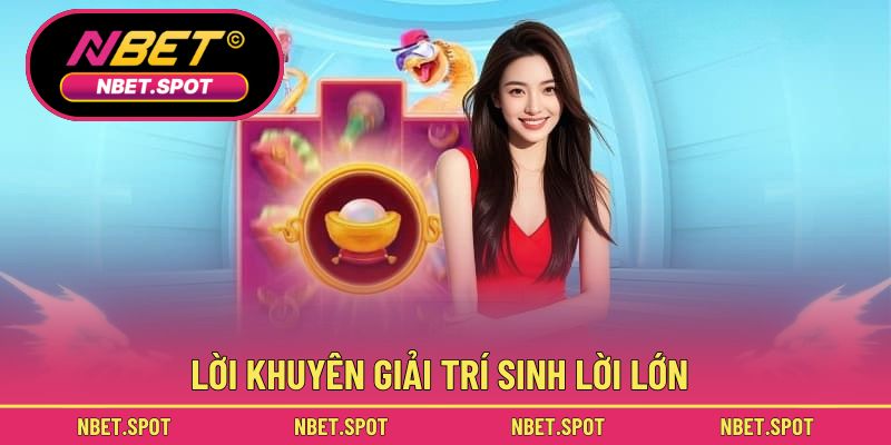 Lời khuyên giải trí sinh lời lớn