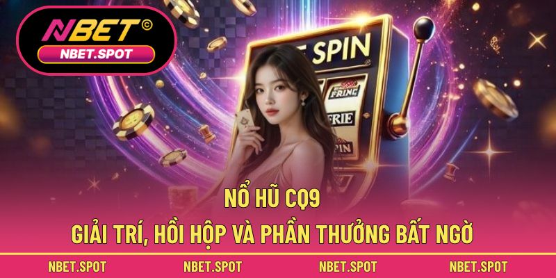 Nổ hũ CQ9