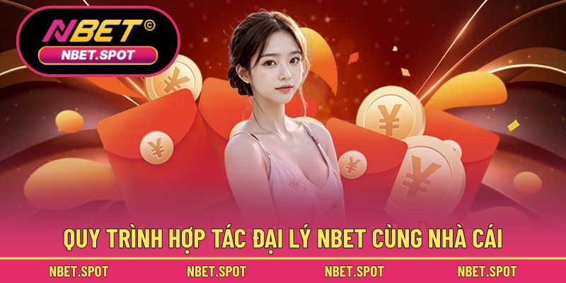 Quy trình hợp tác trở thành đại lý NBET với nhà cái