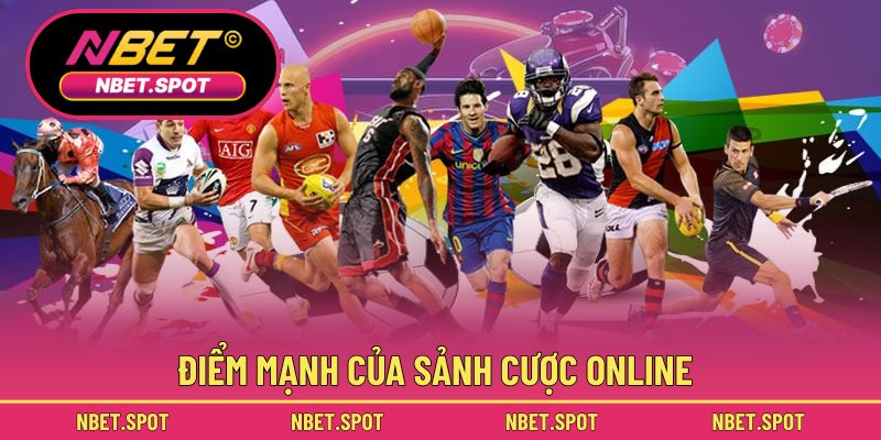 Điểm mạnh của sảnh cược online