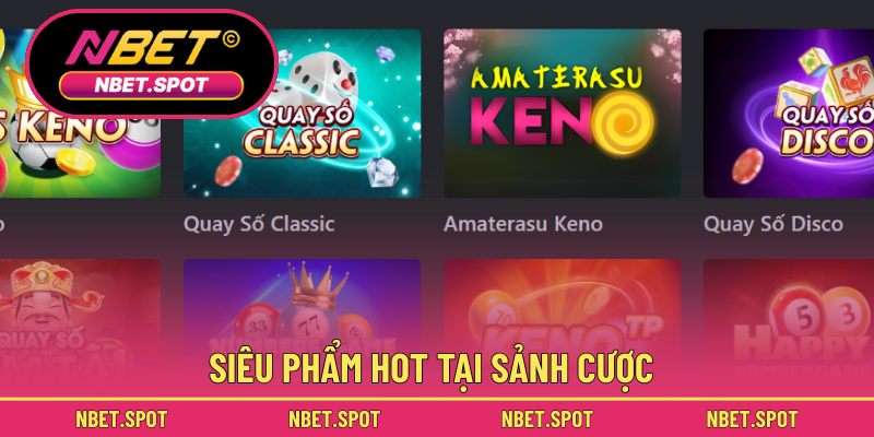 Siêu phẩm hot tại sảnh cược