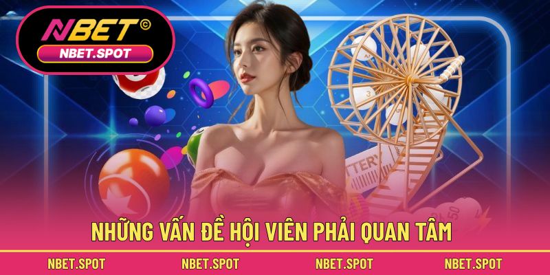 Những vấn đề hội viên phải quan tâm
