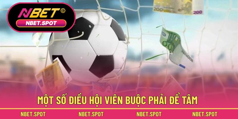 Một số điều hội viên buộc phải để tâm