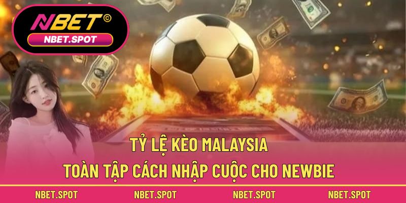 Tỷ lệ kèo Malaysia