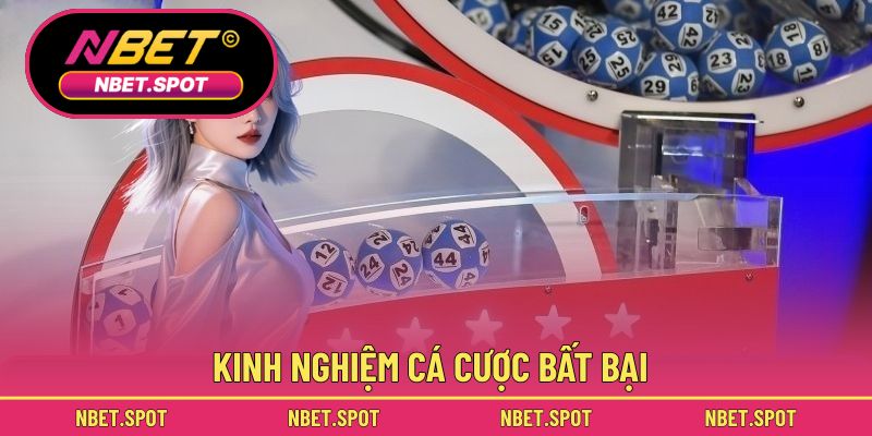 Kinh nghiệm cá cược bất bại