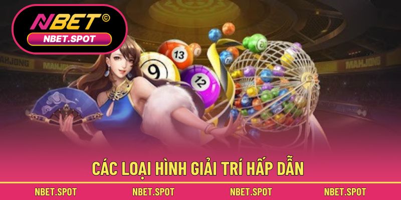 Các loại hình giải trí hấp dẫn