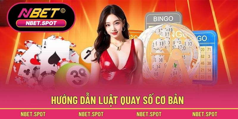 Hướng dẫn luật quay số cơ bản