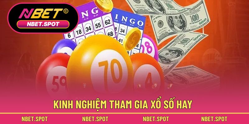 Kinh nghiệm tham gia xổ số hay